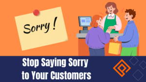 Stop Saying Sorry