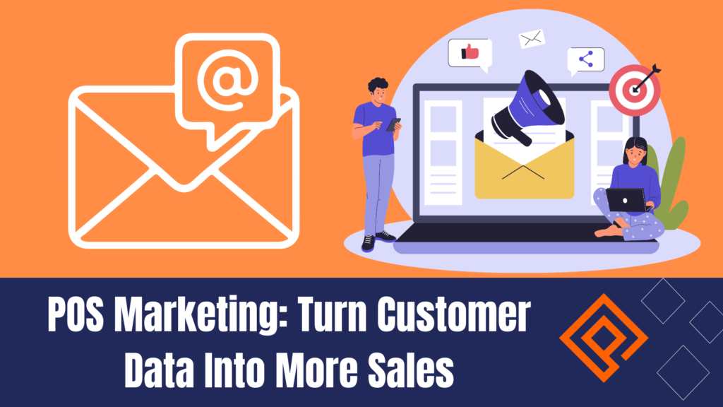 POS Marketing: Turn Customer Data Into More Sales